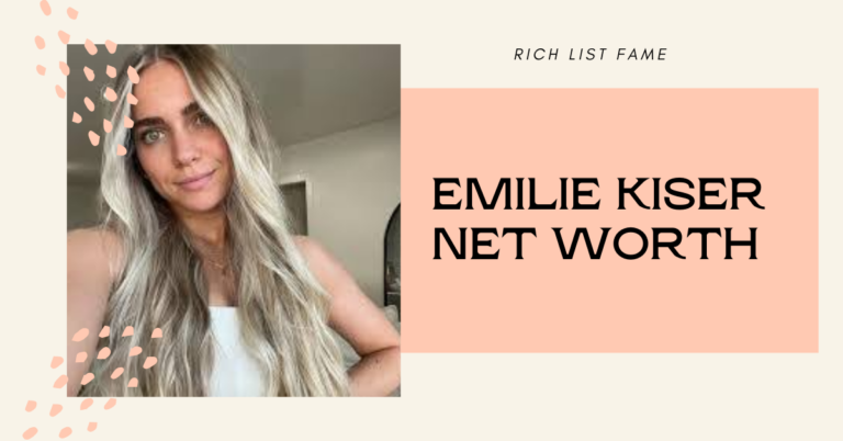 Emilie Kiser Net Worth
