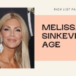Melissa Sinkevics Age