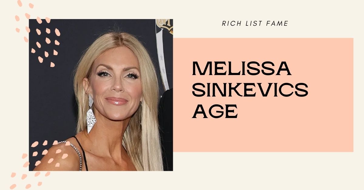 Melissa Sinkevics Age