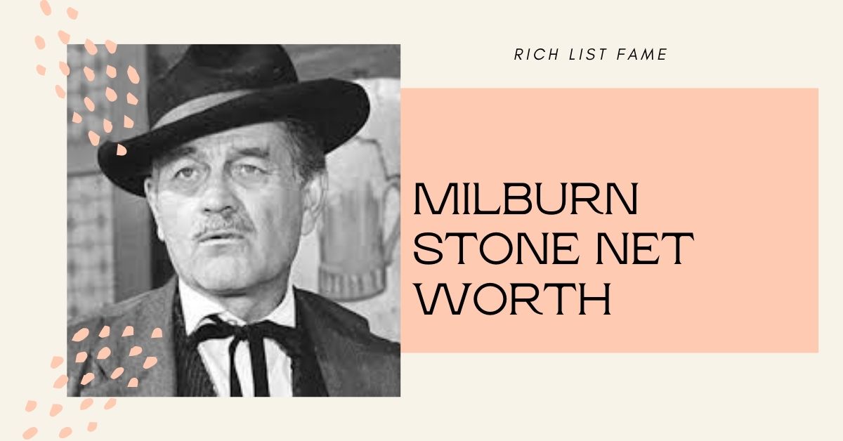 Milburn Stone Net Worth