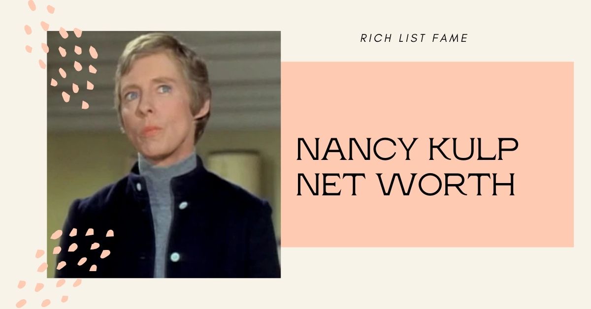 Nancy Kulp Net Worth