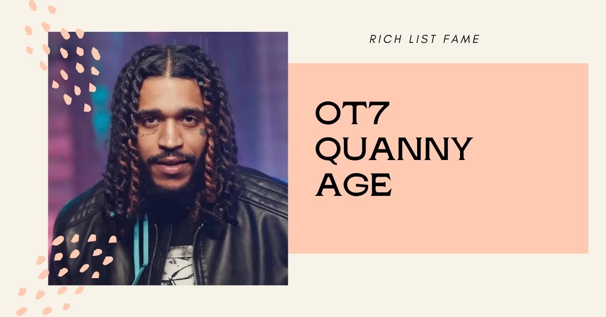 OT7 Quanny Age