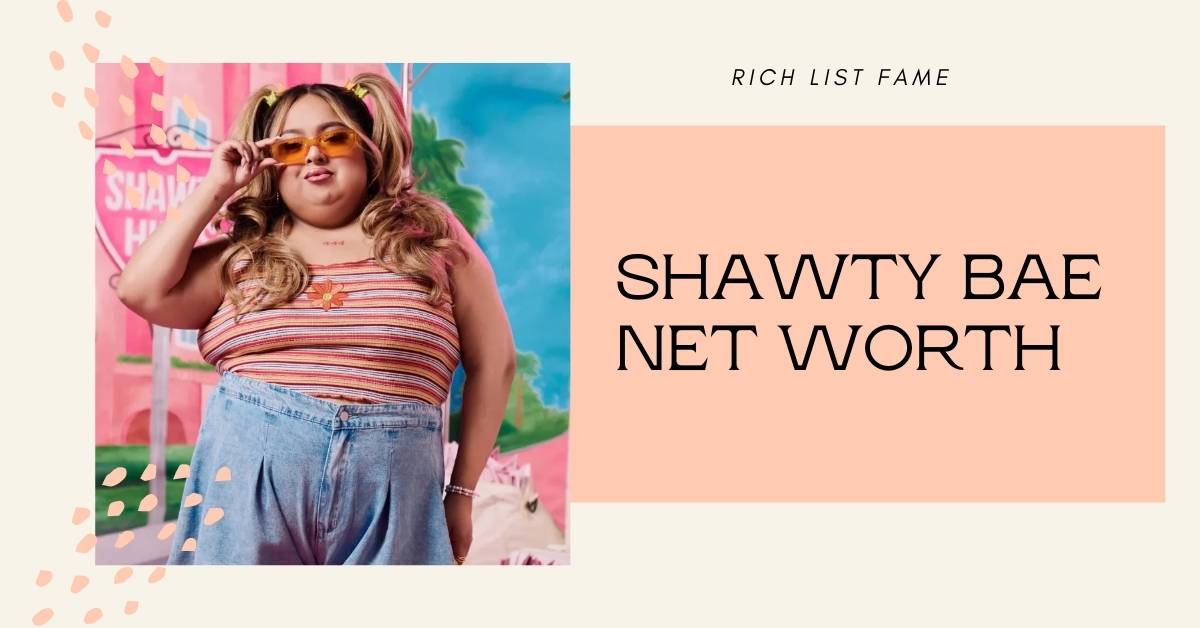 Shawty Bae Net Worth