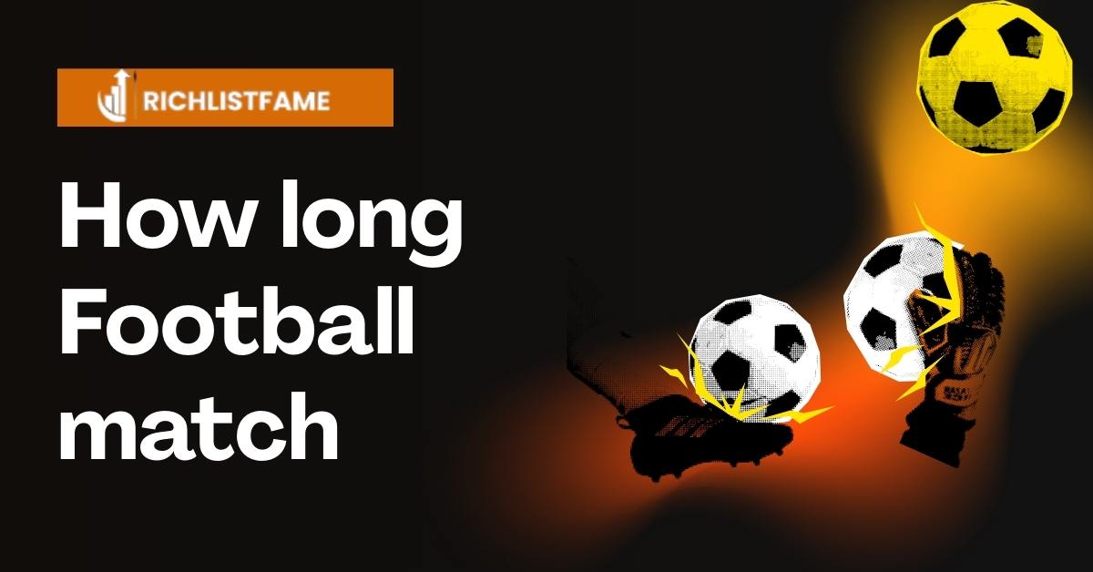 How Long Football Match Lasts?